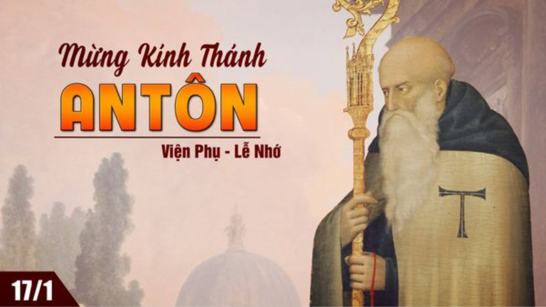 Ngày 17/01 - Thánh Antôn viện phụ